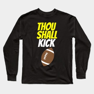 Thou Shall Kick Football Long Sleeve T-Shirt